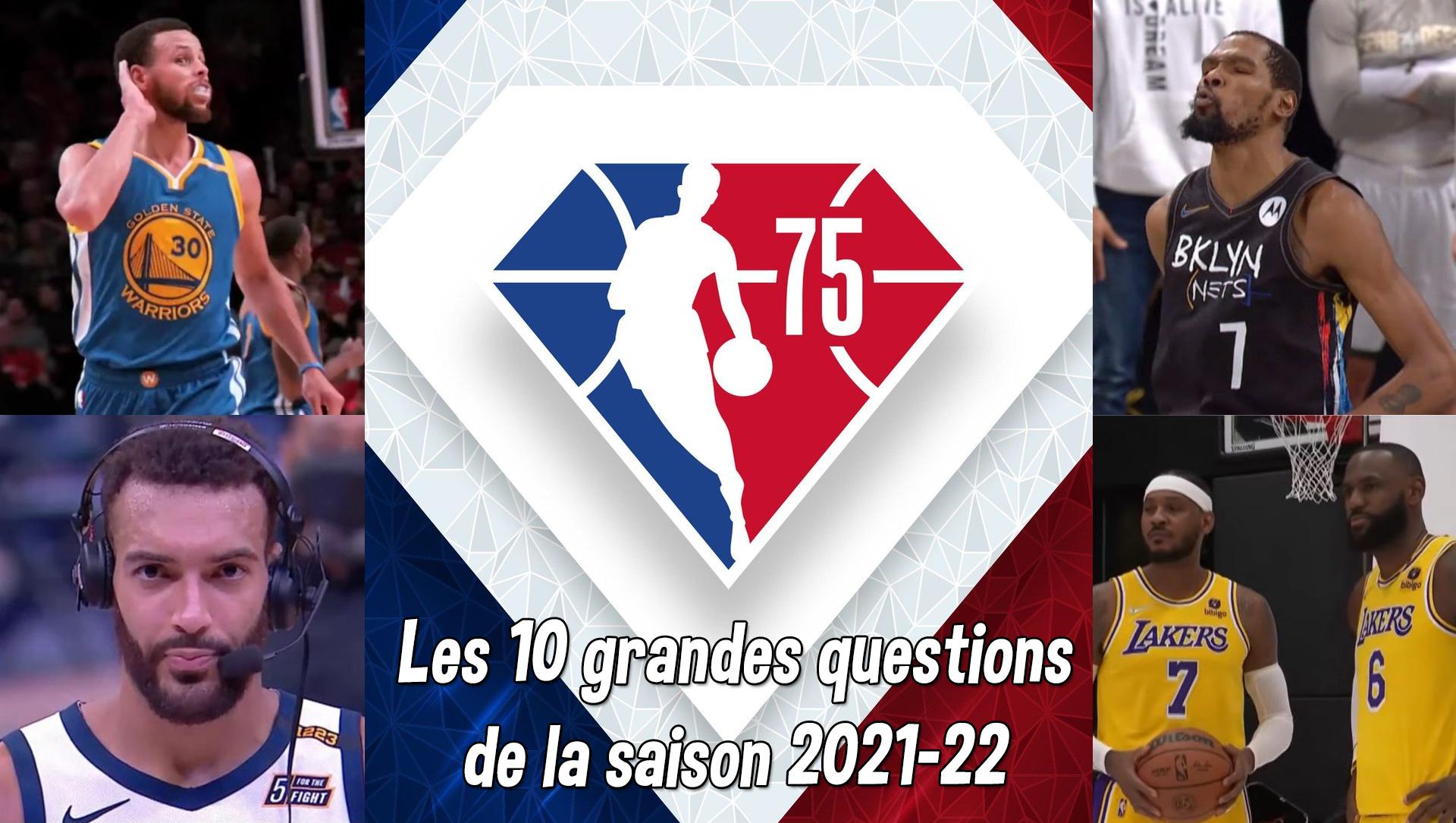 10 grandes question saison NBA 2021 22