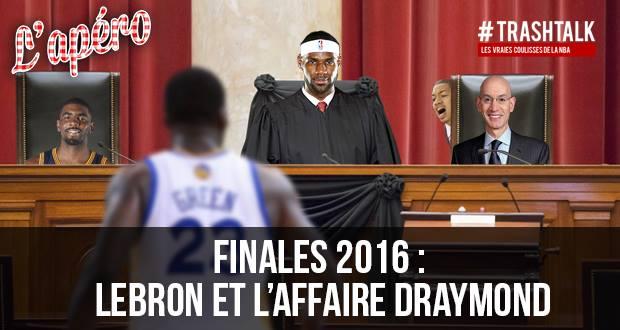 Apéro TrashTalk LeBron Affaire Draymond
