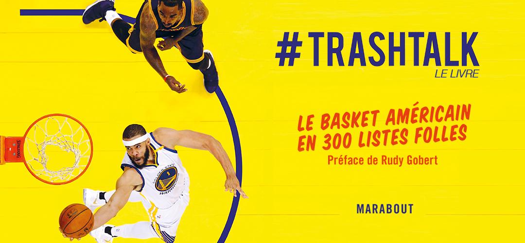  Le plus grand livre de basketball de tous les temps (selon  TrashTalk) (Beaux-Livres Sport) (French Edition) eBook : Trashtalk: Kindle  Store