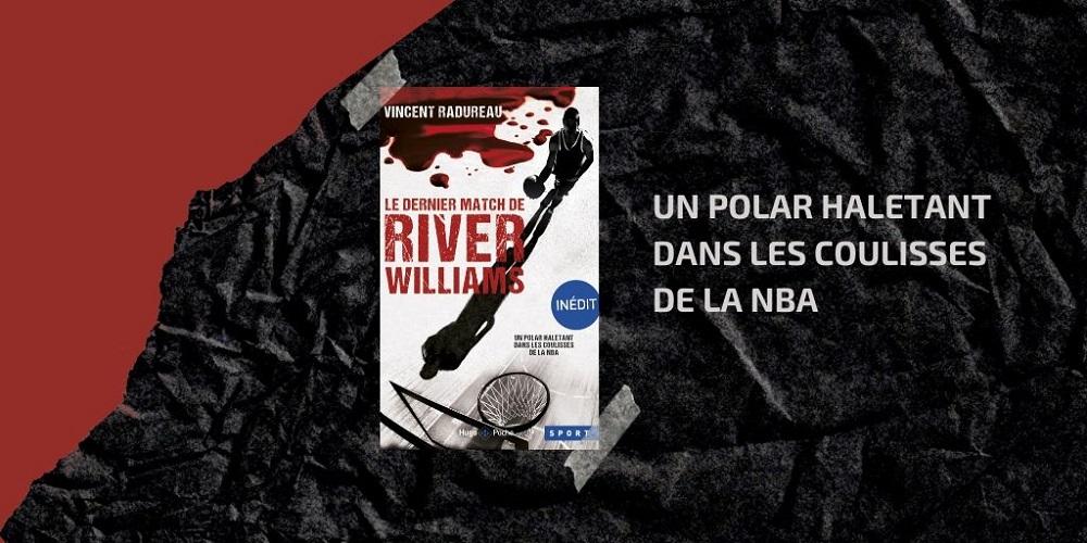 Le dernier match de River Williams