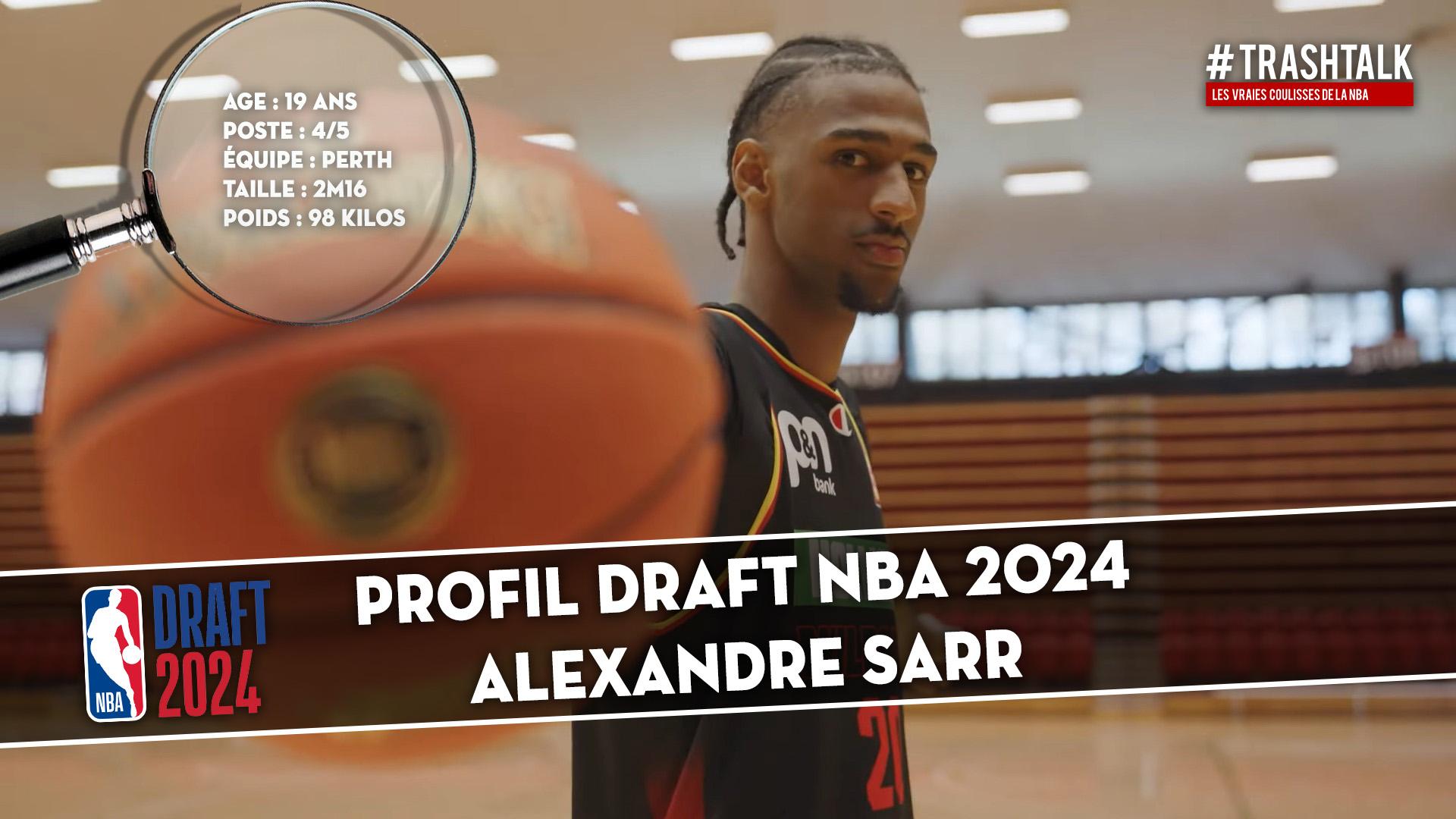 Alexandre Sarr profil NBA Draft 2024 TrashTalk 29 mai 2024