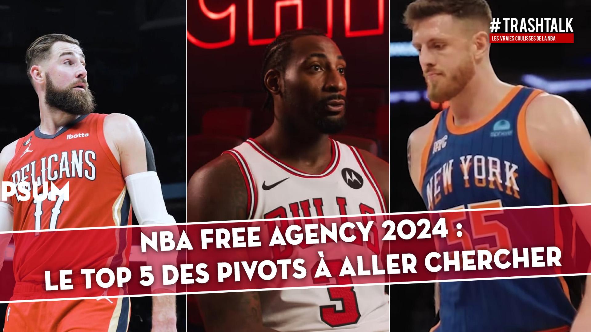 NBA Free Agency 2024 Top 5 pivots disponibles 24 juin 2024