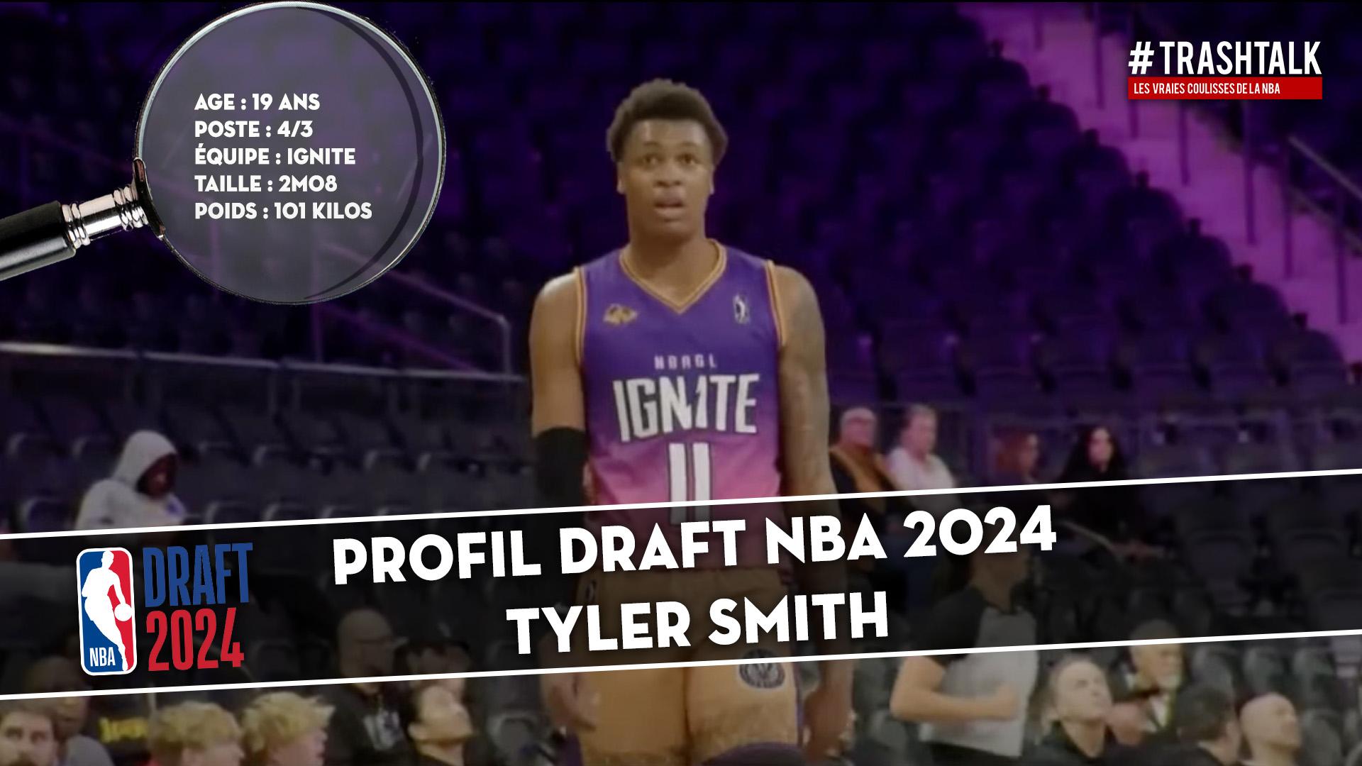 Profil Draft Tyler Smith 18 juin 2024