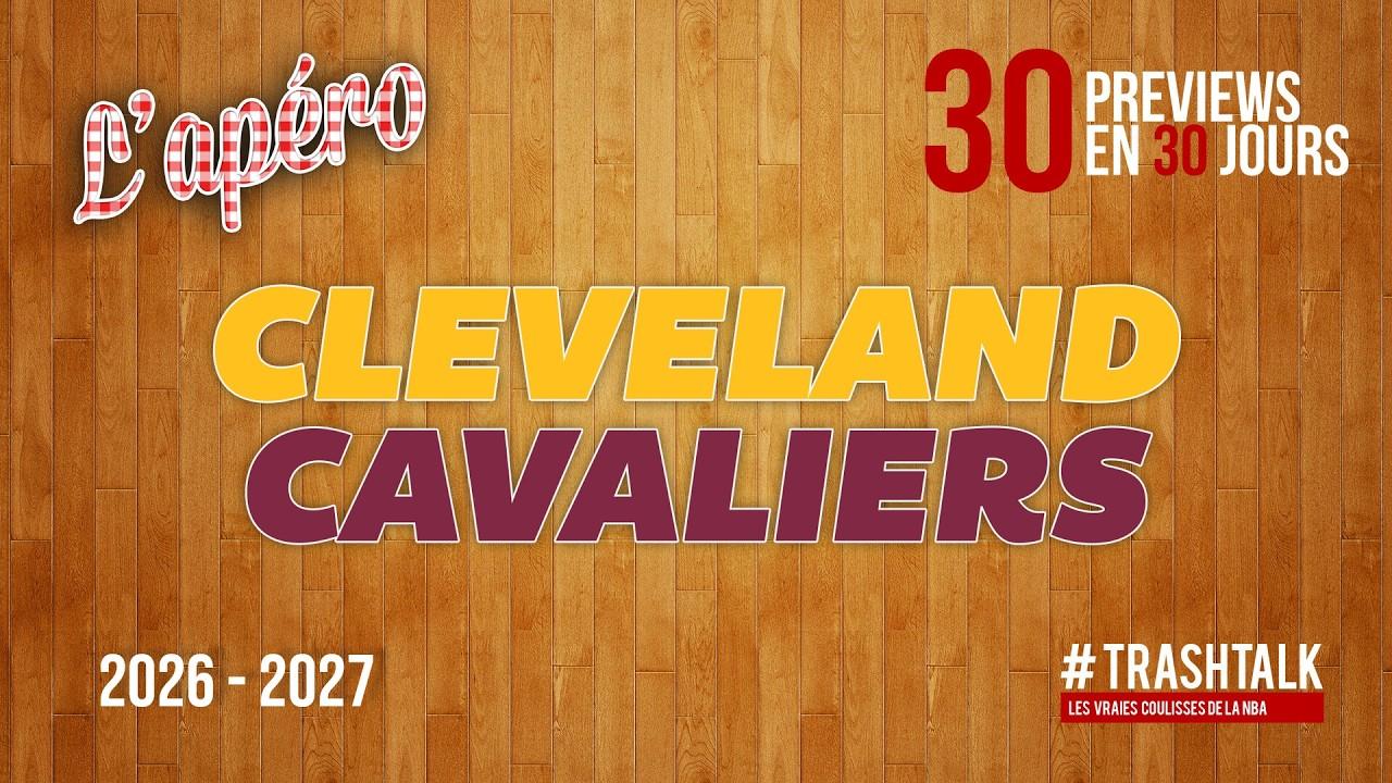 Cavaliers 30 previews Apéro TrashTalk
