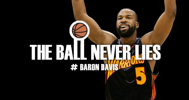 Baron Davis - The Ball Never Lies