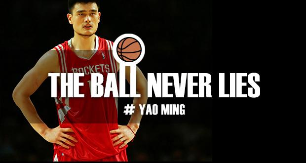 Yao Ming - The Ball Never Lies