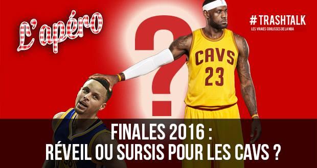 Apéron TrashTalk - Sursis Cavs ?