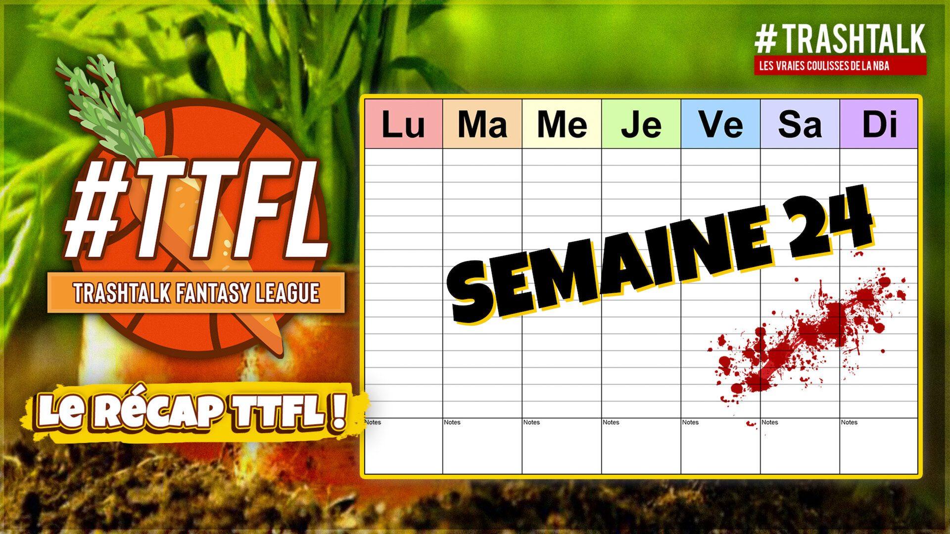 Récap de la semaine 24 TrashTalk Fantasy League