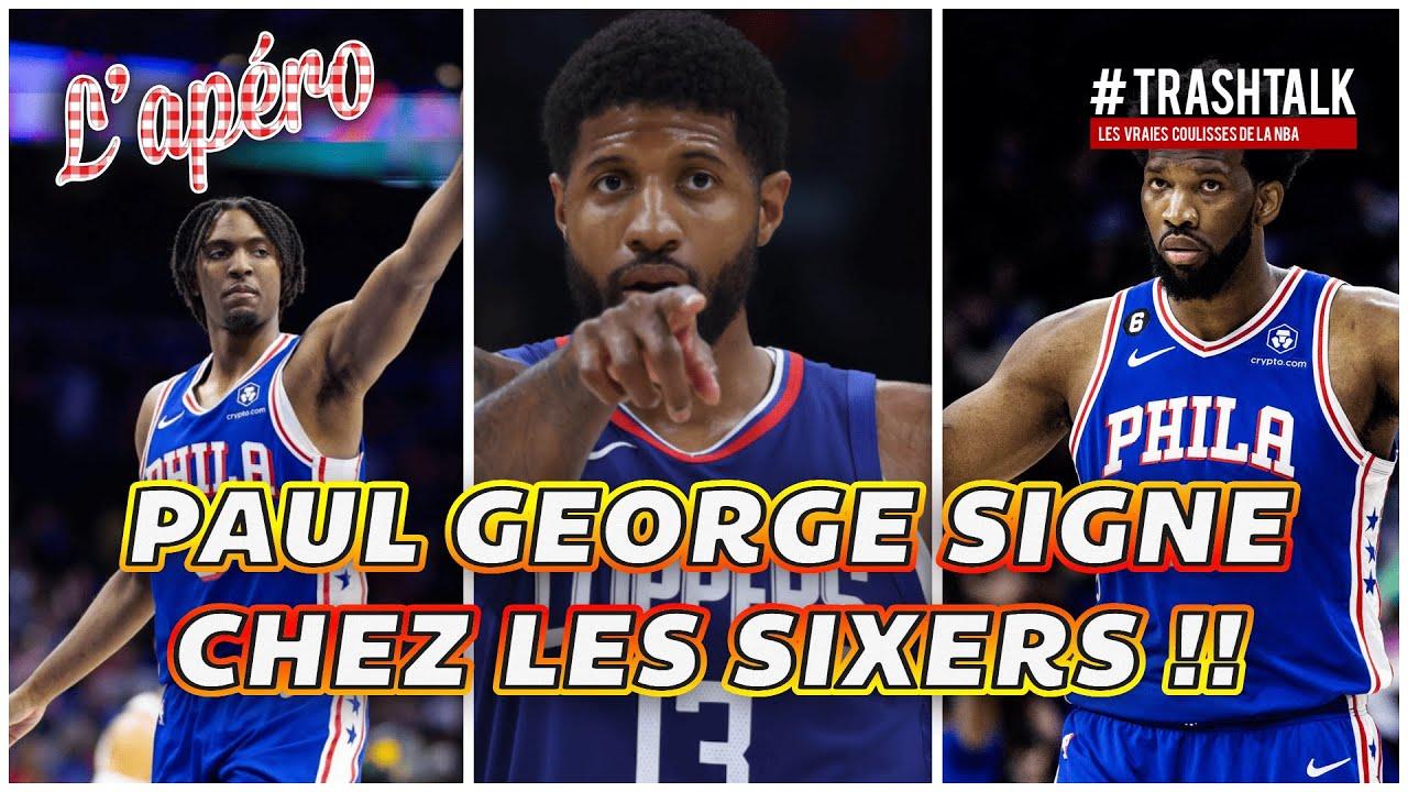 Paul George signe chez les Sixers !! Apéro TrashTalk