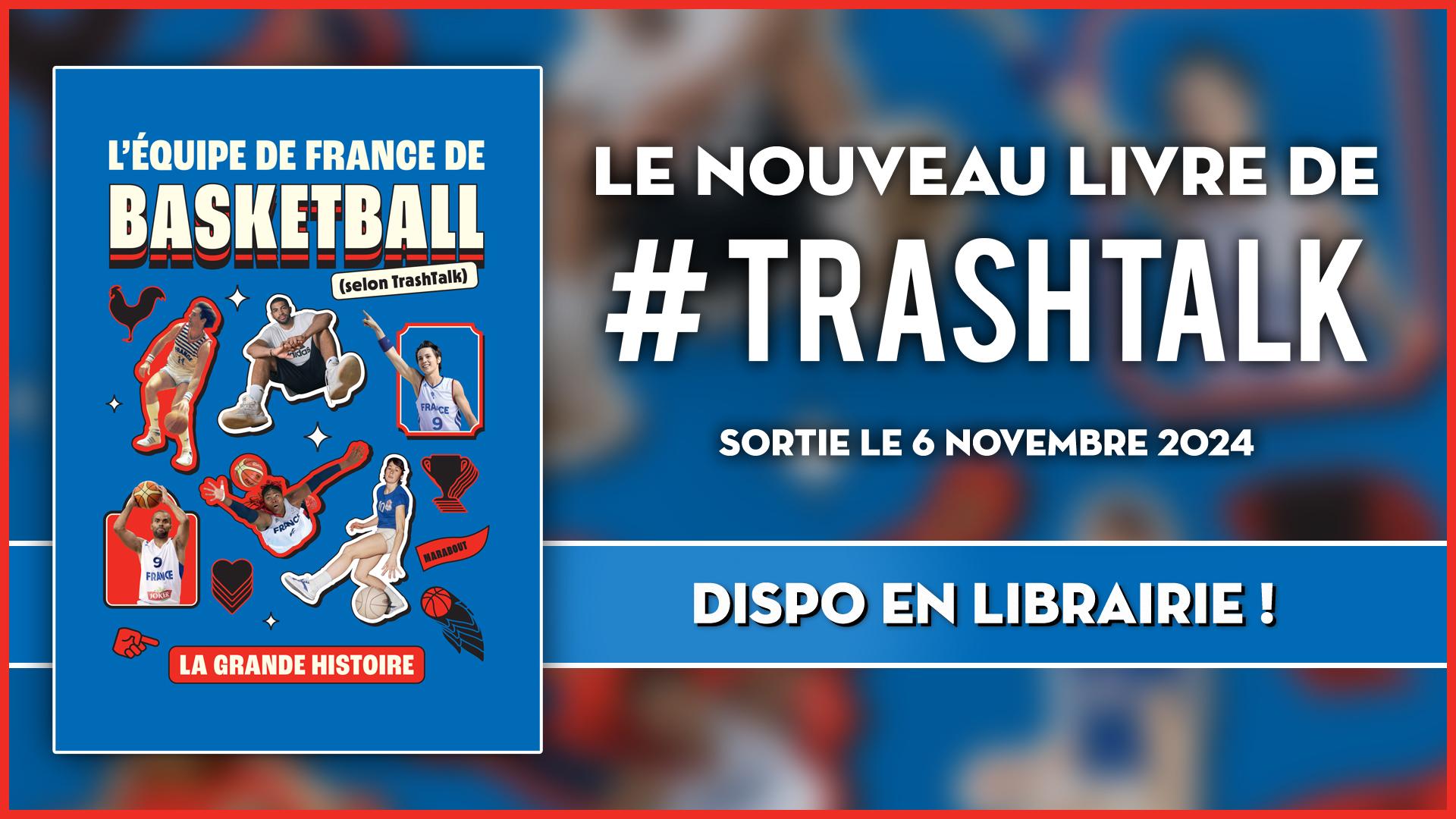 l'équipe de france de basketball (selon TrashTalk) disponible en librairie 6 novembre 2024
