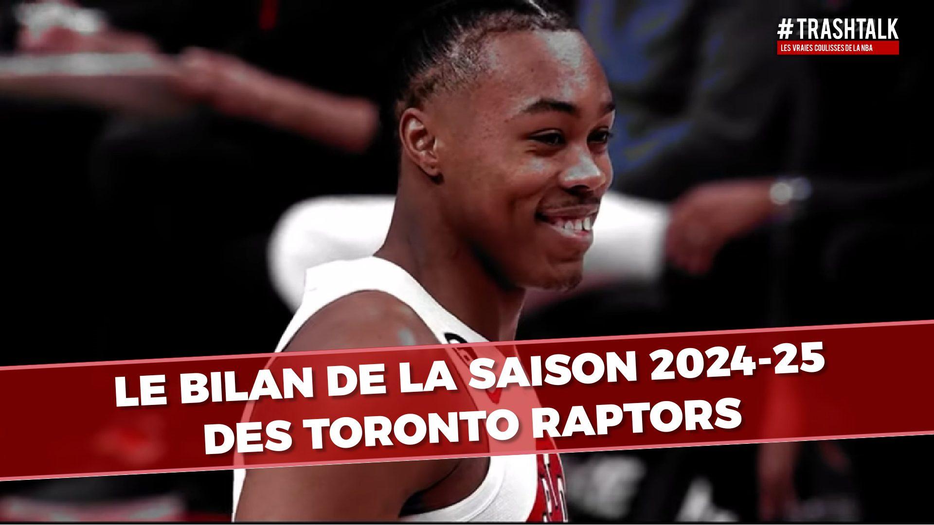 Toronto Raptors bilan de franchise - Saison 2024-2025 (4)