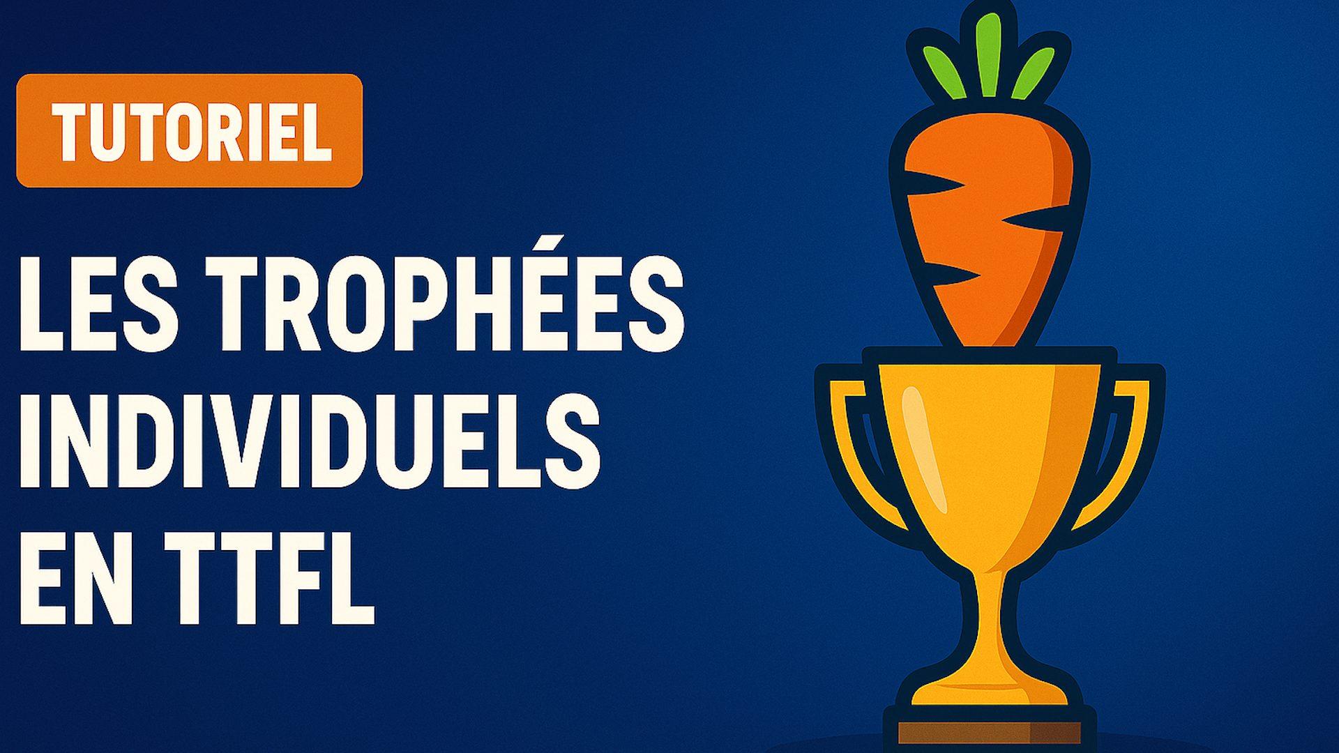 Tutoriel TrashTalk Fantasy League - les trophées individuels en TTFL