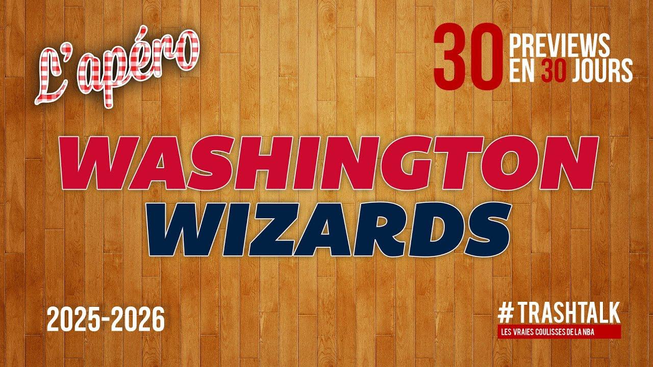 Washington Wizards 30 previews en 30 jours